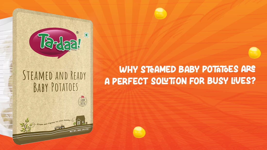Why Steamed Baby Potatoes Are a Perfect Solution for Busy Lives