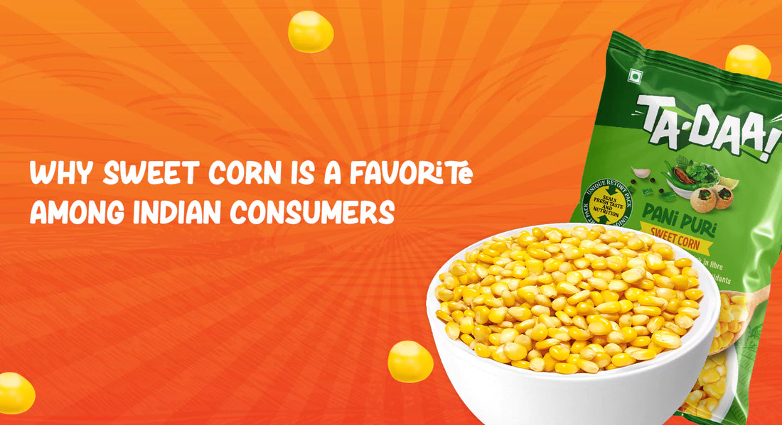 Why Sweet Corn is a Favorite Among Indian Consumers